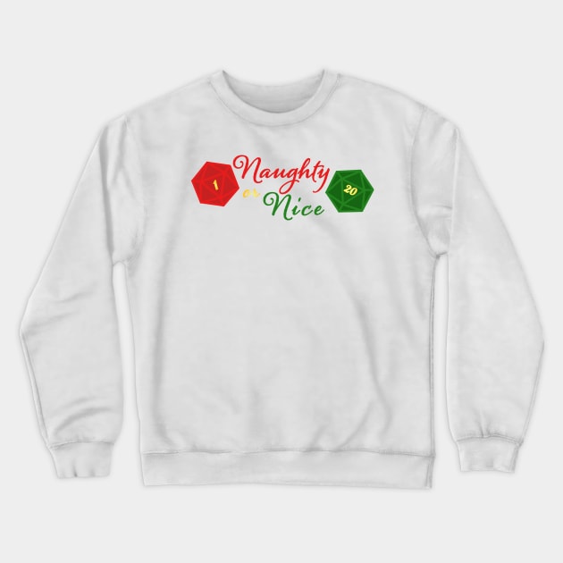 Naughty or Dice Crewneck Sweatshirt by Blizardstar